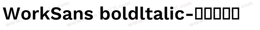 WorkSans boldltalic字体转换